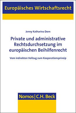 Kartonierter Einband Private und administrative Rechtsdurchsetzung im europäischen Beihilfenrecht von Jenny Katharina Dorn