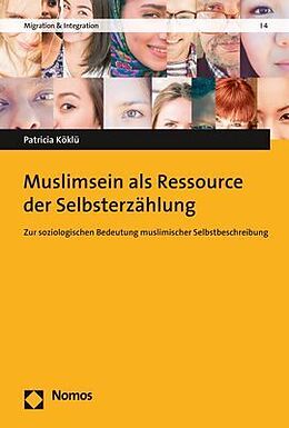 Kartonierter Einband Muslimsein als Ressource der Selbsterzählung von Patricia Köklü
