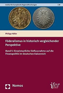 Kartonierter Einband Föderalismus in historisch vergleichender Perspektive von Philipp Höfer