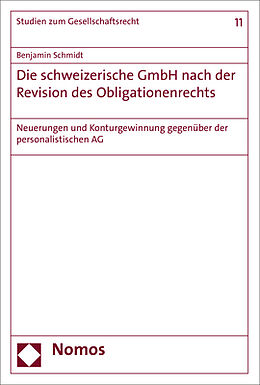 Kartonierter Einband Die schweizerische GmbH nach der Revision des Obligationenrechts von Benjamin Schmidt