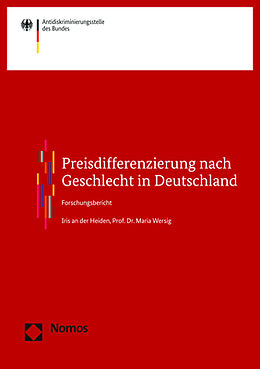 Kartonierter Einband Preisdifferenzierung nach Geschlecht in Deutschland von Iris an der Heiden, Maria Wersig