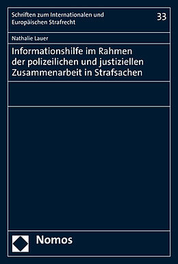 Kartonierter Einband Informationshilfe im Rahmen der polizeilichen und justiziellen Zusammenarbeit in Strafsachen von Nathalie Lauer