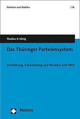 Kartonierter Einband Das Thüringer Parteiensystem von Thadäus R. König