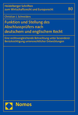 Kartonierter Einband Funktion und Stellung des Abschlussprüfers nach deutschem und englischem Recht von Christian J. Schneiders