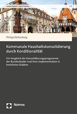 Kartonierter Einband Kommunale Haushaltskonsolidierung durch Konditionalität von Philipp Stolzenberg