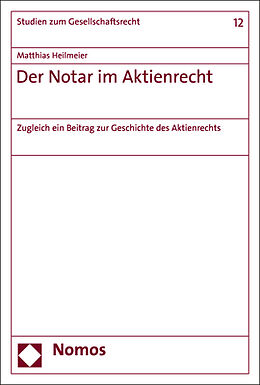 Kartonierter Einband Der Notar im Aktienrecht von Matthias Heilmeier