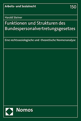 Kartonierter Einband Funktionen und Strukturen des Bundespersonalvertretungsgesetzes von Harald Steiner