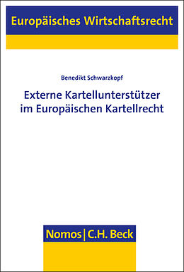 Kartonierter Einband Externe Kartellunterstützer im Europäischen Kartellrecht von Benedikt Schwarzkopf