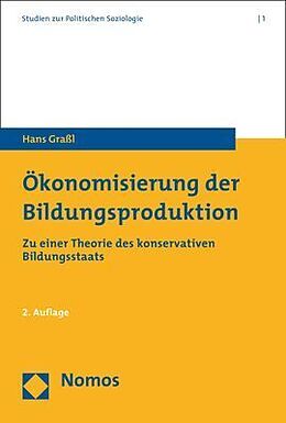 Kartonierter Einband Ökonomisierung der Bildungsproduktion von Hans Graßl