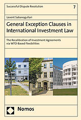 Livre Relié General Exception Clauses in International Investment Law de Levent Sabanogullari