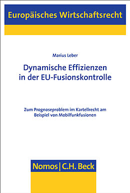Kartonierter Einband Dynamische Effizienzen in der EU-Fusionskontrolle von Marius Leber