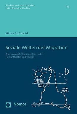 Kartonierter Einband Soziale Welten der Migration von Miriam Friz Trzeciak