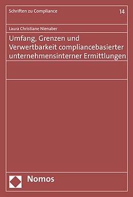 Kartonierter Einband Umfang, Grenzen und Verwertbarkeit compliancebasierter unternehmensinterner Ermittlungen von Laura Christiane Nienaber