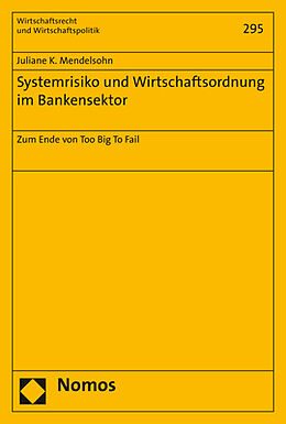 Kartonierter Einband Systemrisiko und Wirtschaftsordnung im Bankensektor von Juliane K. Mendelsohn