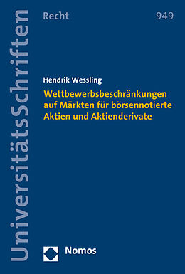 Kartonierter Einband Wettbewerbsbeschränkungen auf Märkten für börsennotierte Aktien und Aktienderivate von Hendrik Wessling