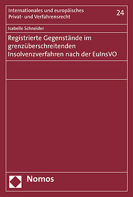 Kartonierter Einband Registrierte Gegenstände im grenzüberschreitenden Insolvenzverfahren nach der EuInsVO von Isabelle Schneider