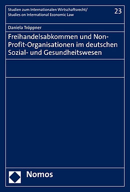 Kartonierter Einband Freihandelsabkommen und Non-Profit-Organisationen im deutschen Sozial- und Gesundheitswesen von Daniela Tröppner