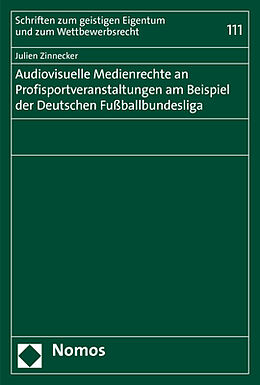 Kartonierter Einband Audiovisuelle Medienrechte an Profisportveranstaltungen am Beispiel der Deutschen Fußballbundesliga von Julien Zinnecker