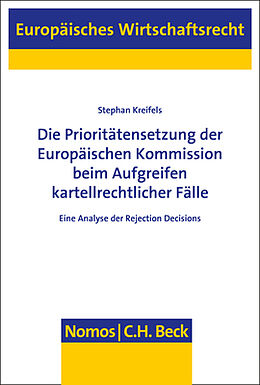 Kartonierter Einband Die Prioritätensetzung der Europäischen Kommission beim Aufgreifen kartellrechtlicher Fälle von Stephan Kreifels