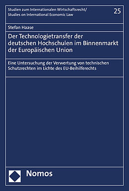 Kartonierter Einband Der Technologietransfer der deutschen Hochschulen im Binnenmarkt der Europäischen Union von Stefan Haase