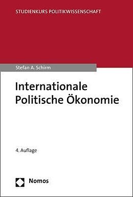 Kartonierter Einband Internationale Politische Ökonomie von Stefan A. Schirm