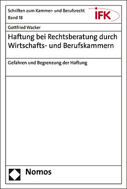 Kartonierter Einband Haftung bei Rechtsberatung durch Wirtschafts- und Berufskammern von Gottfried Wacker