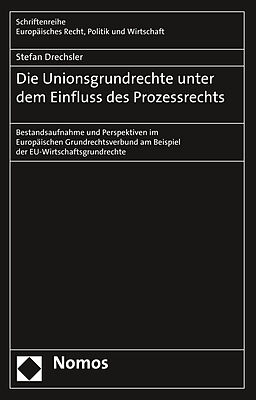 Die Unionsgrundrechte unter dem Einfluss des Prozessrechts
