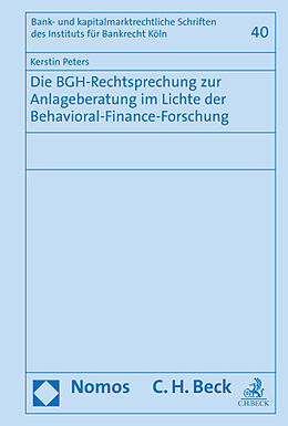Fester Einband Die BGH-Rechtsprechung zur Anlageberatung im Lichte der Behavioral-Finance-Forschung von Kerstin Peters