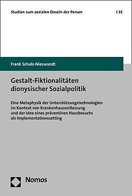 Kartonierter Einband Gestalt-Fiktionalitäten dionysischer Sozialpolitik von Frank Schulz-Nieswandt