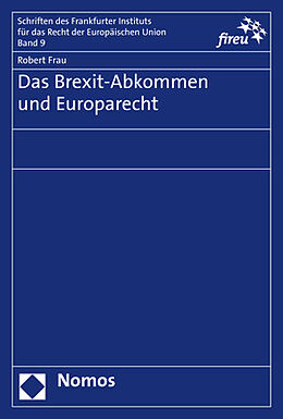 Kartonierter Einband Das Brexit-Abkommen und Europarecht von Robert Frau