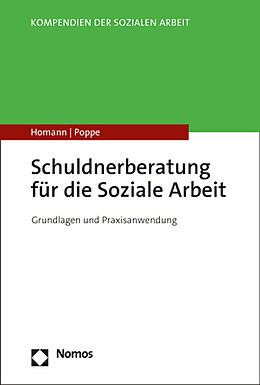 Kartonierter Einband Schuldnerberatung für die Soziale Arbeit von Carsten Homann, Malte Poppe