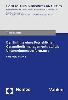 Kartonierter Einband Der Einfluss eines Betrieblichen Gesundheitsmanagements auf die Unternehmensperformance von Timo Maurer