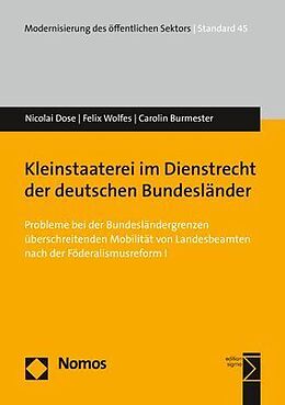 Kartonierter Einband Kleinstaaterei im Dienstrecht der deutschen Bundesländer von Nicolai Dose, Felix Wolfes, Carolin Burmester