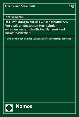 Das Befristungsrecht des wissenschaftlichen Personals an deutschen Hochschulen zwischen wissenschaftlicher Dynamik und sozialer Sicherheit