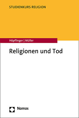 Kartonierter Einband Religionen und Tod von Anna-Katharina Höpflinger, Yves Müller