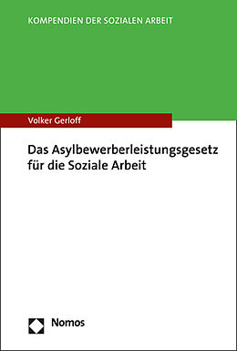 Kartonierter Einband Das Asylbewerberleistungsgesetz für die Soziale Arbeit von Volker Gerloff