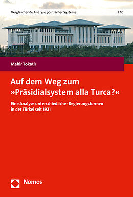 Kartonierter Einband Auf dem Weg zum »Präsidialsystem alla Turca?« von Mahir Tokatl