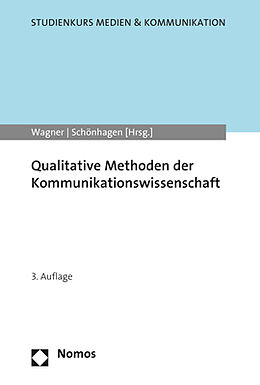 Kartonierter Einband Qualitative Methoden der Kommunikationswissenschaft von Hans Wagner, Philomen Schönhagen