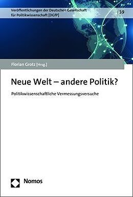 Kartonierter Einband Neue Welt  andere Politik? von Christopher (Prof. Dr.) Daase, Ralf Fücks, Peter Graf (Prof. Dr.) u Kielmansegg