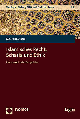 Kartonierter Einband Islamisches Recht, Scharia und Ethik von Mouez Khalfaoui