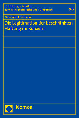 Kartonierter Einband Die Legitimation der beschränkten Haftung im Konzern von Theresa N. Trautmann