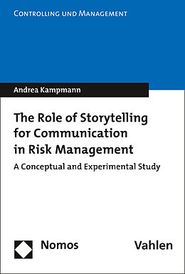 Kartonierter Einband The Role of Storytelling for Communication in Risk Management von Andrea Kampmann