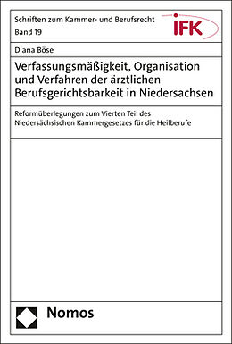 Kartonierter Einband Verfassungsmäßigkeit, Organisation und Verfahren der ärztlichen Berufsgerichtsbarkeit in Niedersachsen von Diana Böse