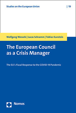 Couverture cartonnée The European Council as a Crisis Manager de Wolfgang Wessels, Lucas Schramm, Tobias Kunstein