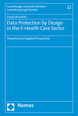 Fester Einband Data Protection by Design in the E-Health Care Sector von Giorgia Bincoletto