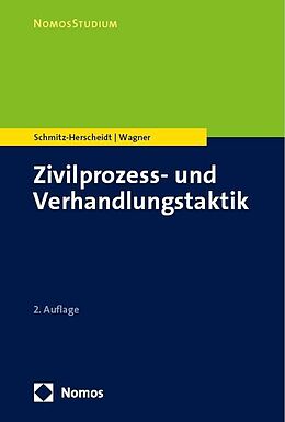 Kartonierter Einband Zivilprozess- und Verhandlungstaktik von Stephan Schmitz-Herscheidt, Benjamin Wagner