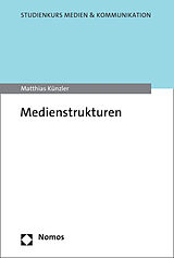 Kartonierter Einband Medienstrukturen von Matthias Künzler