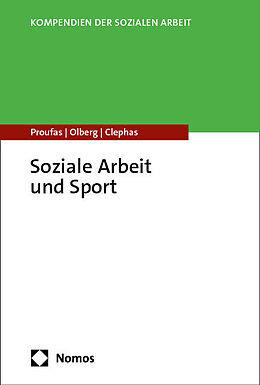 Kartonierter Einband Soziale Arbeit und Sport von Nina Proufas, Karlsson Olberg, Christoph Clephas
