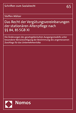 Kartonierter Einband Das Recht der Vergütungsvereinbarungen der stationären Altenpflege nach §§ 84, 85 SGB XI von Steffen Mälzer