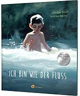 Fester Einband Ich bin wie der Fluss von Jordan Scott